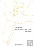 Álvaro Siza: Desenhar a Hospitalidade
