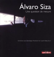 Alvaro Siza ; Une Question De Mesure