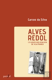 Alves Redol e o Grupo Neo-Realista de Vila Franca