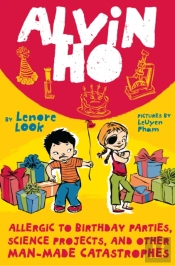 Alvin Ho: Allergic To Birthday Parties, Science Projects, And Other Man-Made Catastrophes