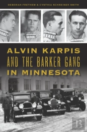 Alvin Karpis And The Barker Gang In Minnesota