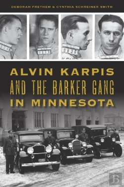 Bertrand.pt - Alvin Karpis And The Barker Gang In Minnesota