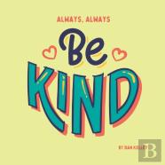 Always, Always Be Kind