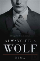 Always Be A Wolf