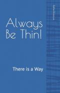 Always Be Thin!