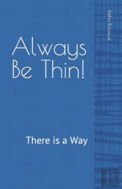 Always Be Thin!