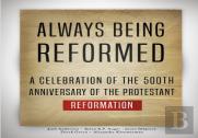 Always Being Reformed