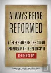 Always Being Reformed