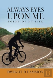 Always Eyes Upon Me: Poems Of My Life