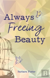 Always Freeing Beauty