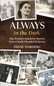 Always In The Dark: One Woman'S Search For Answers From A Family Shrouded In Secrets