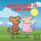 Always Listen To Your Mom