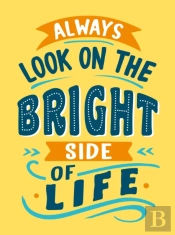 Always Look On The Bright Side Of Life