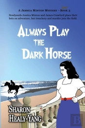 Always Play The Dark Horse