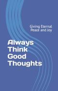 Always Think Good Thoughts