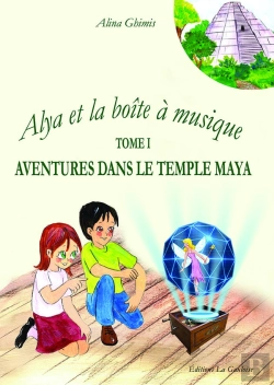 Bertrand.pt - Alya Et La Boîte À Musique Tome 1 : Aventures Dans Le Temple Maya