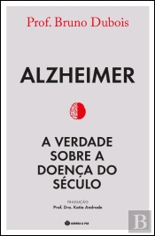 Alzheimer - A Verdade sobre a Doença do Século