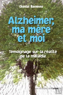 Bertrand.pt - Alzheimer, Ma Mère Et Moi ; Témoignage Sur La Réalité De La Maladie