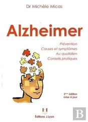 Alzheimer ; Prévention, Causes Et Symptômes Au Quotidien, Conseils Pratiques (2e Édition)