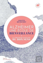 Alzheimer, Une École De Bienveillance : La Stratégie Gagnante Du Bon Sens