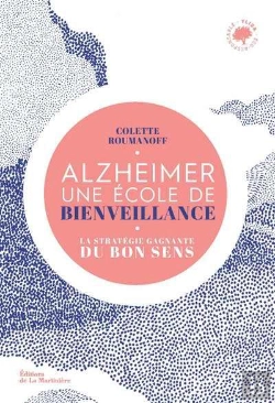 Bertrand.pt - Alzheimer, Une École De Bienveillance : La Stratégie Gagnante Du Bon Sens