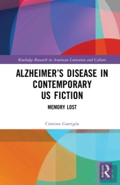 Alzheimerâ€™S Disease In Contemporary U.S. Fiction