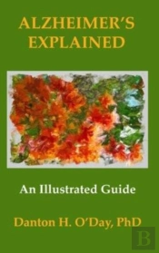 Alzheimer'S Explained, An Illustrated Guide