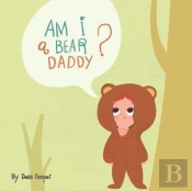 Am I A Bear, Daddy?