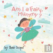 Am I A Fairy, Mummy?