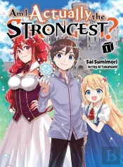 Am I Actually The Strongest? 1 (Light Novel)