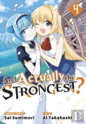 Am I Actually The Strongest? 4 (Manga)
