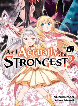 Bertrand.pt - Am I Actually The Strongest? 6 (Light Novel)