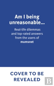 Am I Being Unreasonable?