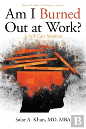 Am I Burned Out At Work?: A Self-Care So