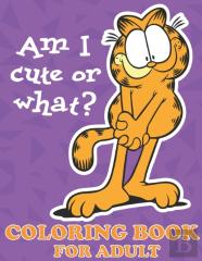 Am I Cute Or What? Coloring Book For Adult