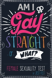 Am I Gay, Straight Or What  Female Sexua