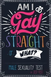 Am I Gay, Straight Or What  Male Sexuali