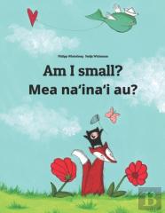 Am I Small? Mea Naãšâ»Inaãšâ»I Au?