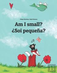 Am I Small?  Soi Pequena?