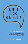Am I Too Quiet?