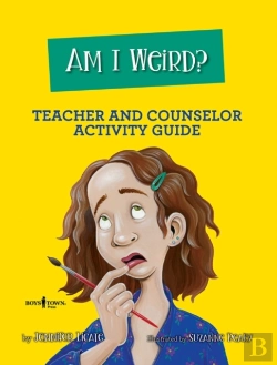 Bertrand.pt - Am I Weird? Teacher And Counselor Activity Guide