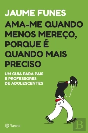 Ama-Me Quando Menos Mereço, Porque É Quando Mais Preciso