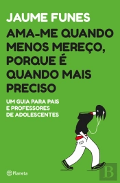 Ama-me Quando Menos Mereço, Porque é Quando Mais Preciso