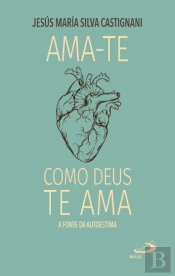 Ama-te como Deus te Ama