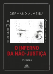 Amadeu Oliveira - o Inferno da Não-Justiça