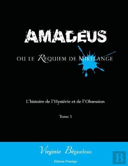 Bertrand.pt - Amadeus Ou Le Requiem De Mikelange T.1 ; L'Histoire De L'Hysterie Et De L'Obsession