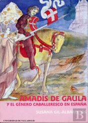 Amadis De Gaula Y El Genero Caballeresco En España