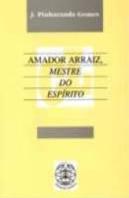 Amador Arraiz - Mestre do Espírito