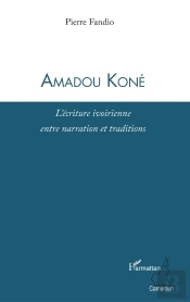Amadou Koné ; L'Écriture Ivoirienne Entre Narration Et Traditions