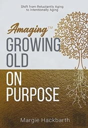 Amaging Tm  Growing Old On Purpose: Shif